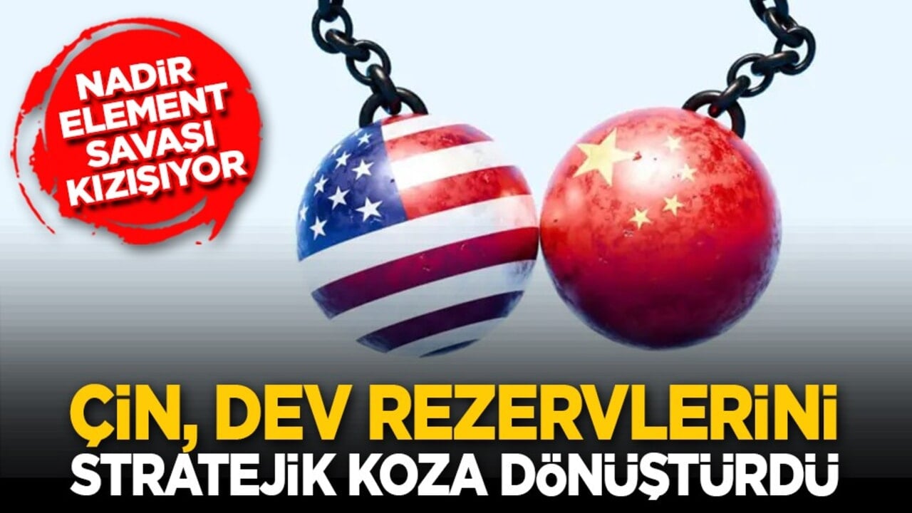 Nadir element savaşı kızışıyor: Çin, dev rezervlerini stratejik koza dönüştürdü