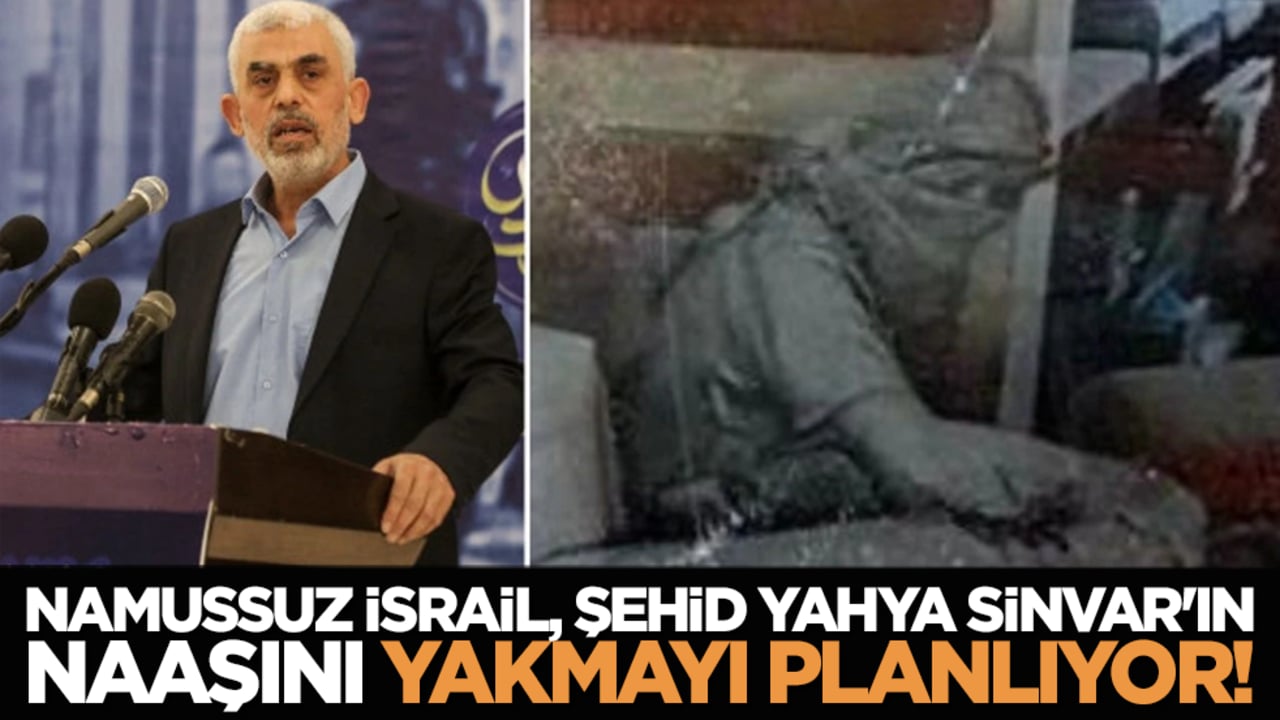 Namussuz İsrail Şehid Yahya Sinvar'ın naaşını yakmayı planlıyor!