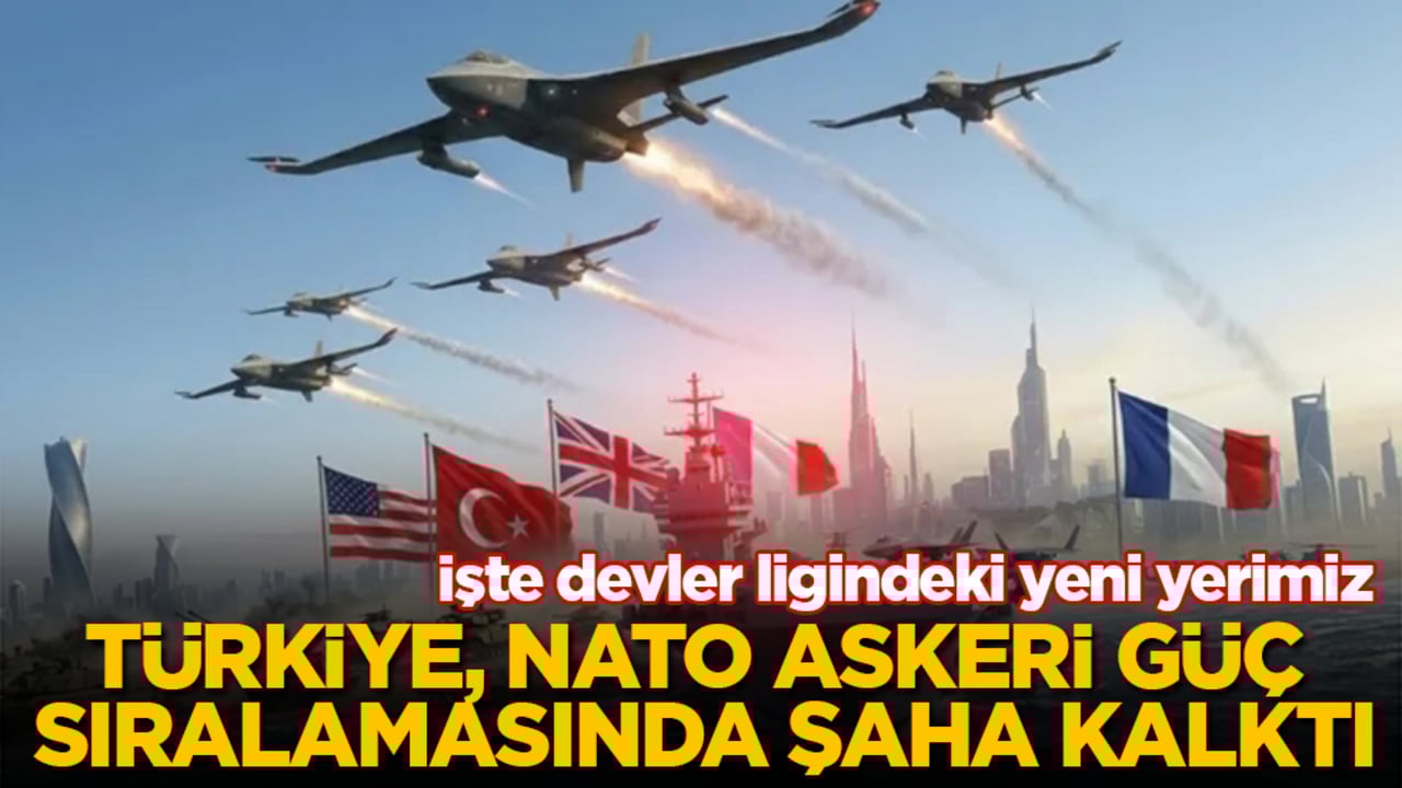 NATO askeri güç sıralaması açıklandı, Türkiye şaha kalktı! İşte devler ligindeki yeni yerimiz