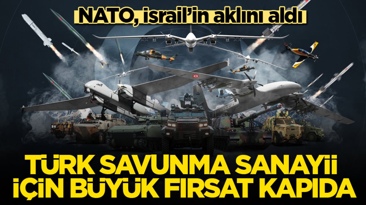 NATO, İsrail’in aklını aldı! Türk savunma sanayii için büyük fırsat kapıda