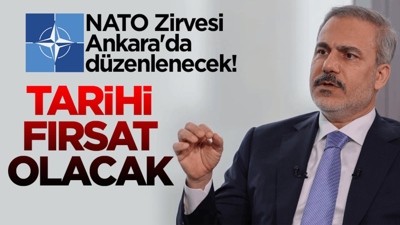 NATO Zirvesi Ankara'da düzenlenecek! Dışişleri Bakanı Fidan: Tarihi fırsat olacak