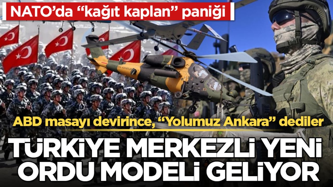 NATO’da "kağıt kaplan" paniği! Washington masayı devirince, "Yolumuz Ankara" dediler: Türkiye merkezli yeni ordu modeli geliyor