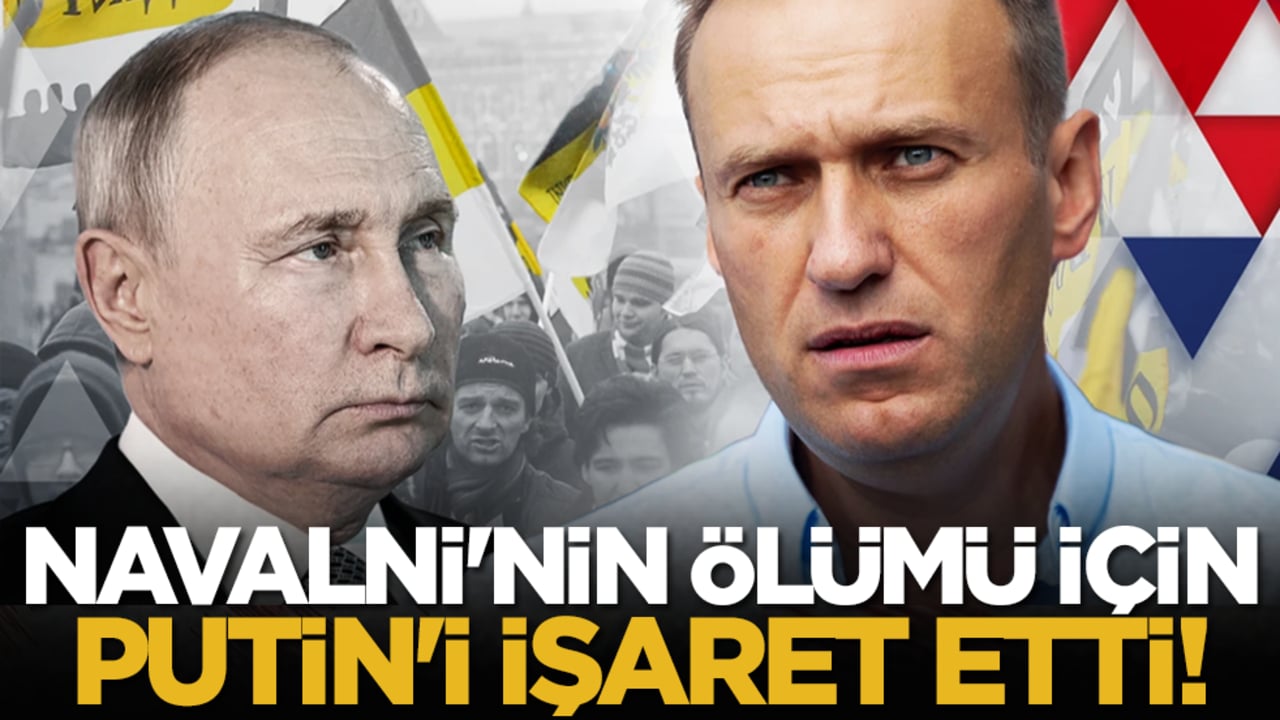 Navalni'nin ölümü için Putin'i işaret etti!