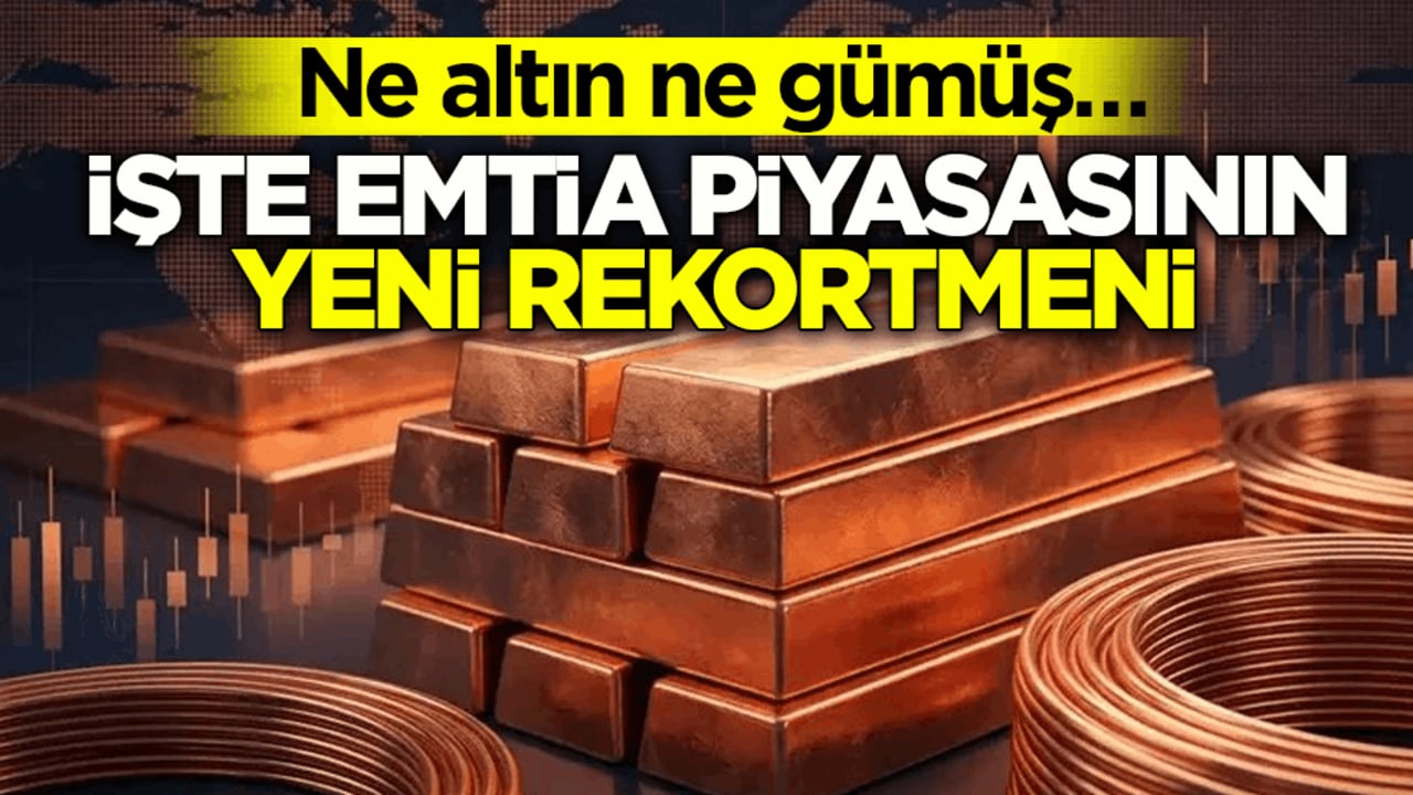 Ne altın ne gümüş… İşte emtia piyasasının yeni rekortmeni