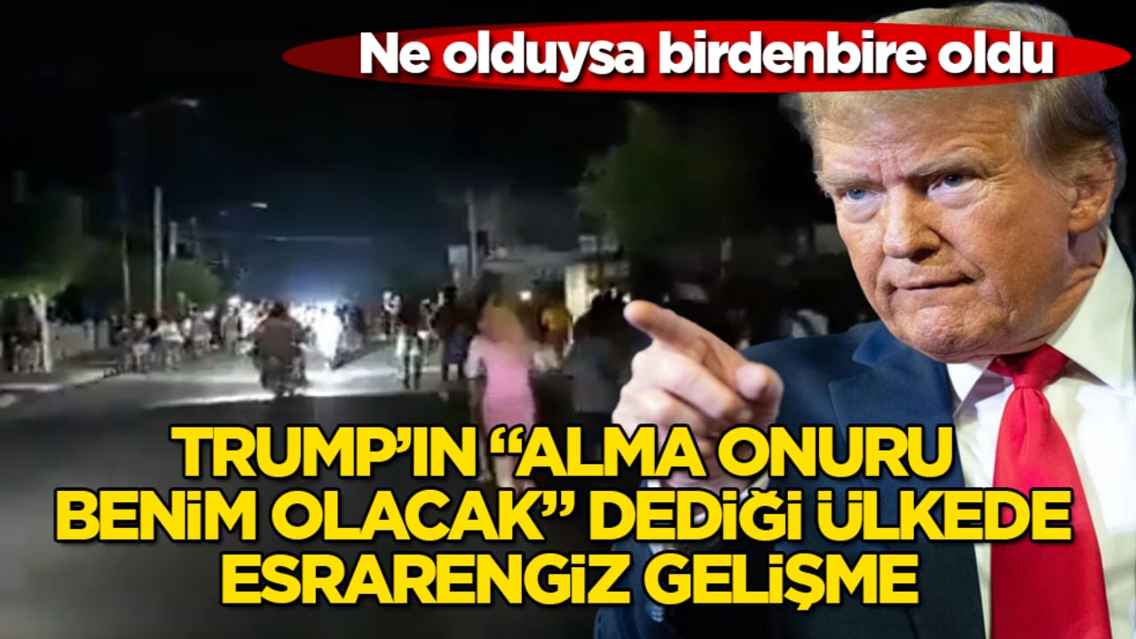 Ne olduysa birdenbire oldu! Trump’ın "Alma onuru benim olacak" dediği ülkede esrarengiz gelişme