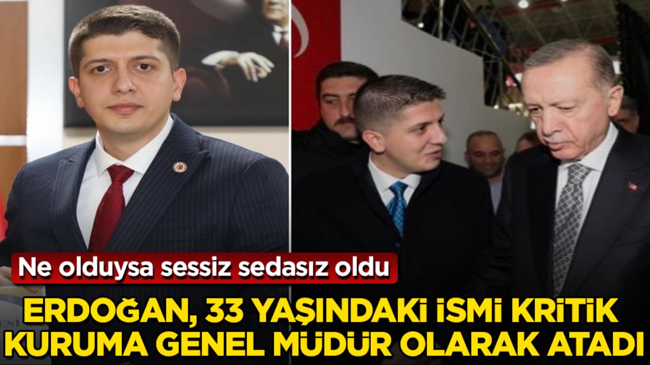 Ne olduysa sessiz sedasız oldu! Tayyip Erdoğan, 33 yaşındaki ismi kritik kuruma genel müdür olarak atadı