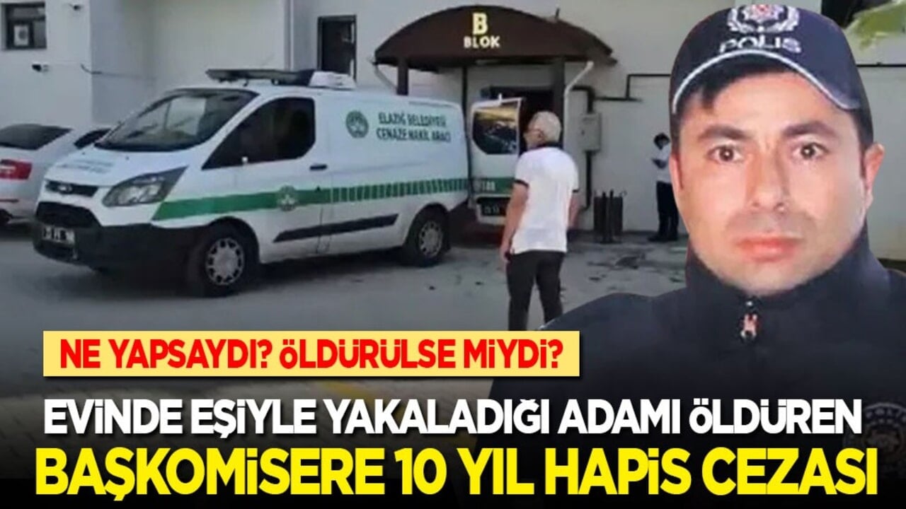 Ne yapsaydı? Öldürülse miydi? Evinde eşiyle yakaladığı adamı öldüren baş komisere 10 yıl hapis cezası!