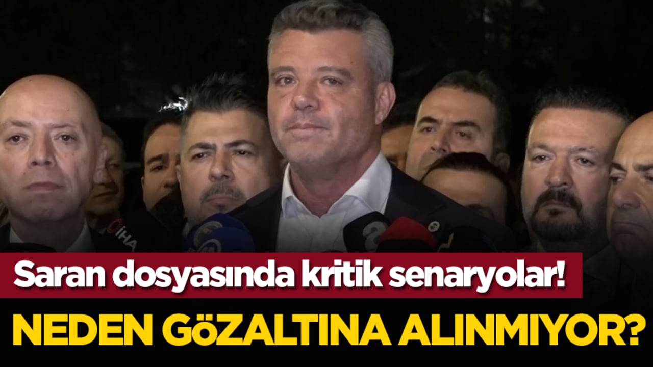Neden gözaltına alınmıyor? Sadettin Saran dosyasında kritik senaryolar!