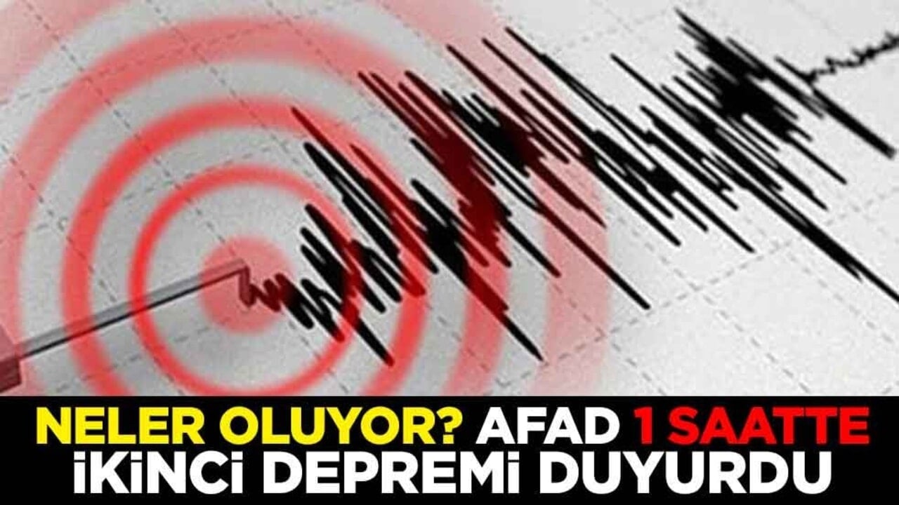 Neler oluyor? AFAD 1 saatte ikinci depremi duyurdu