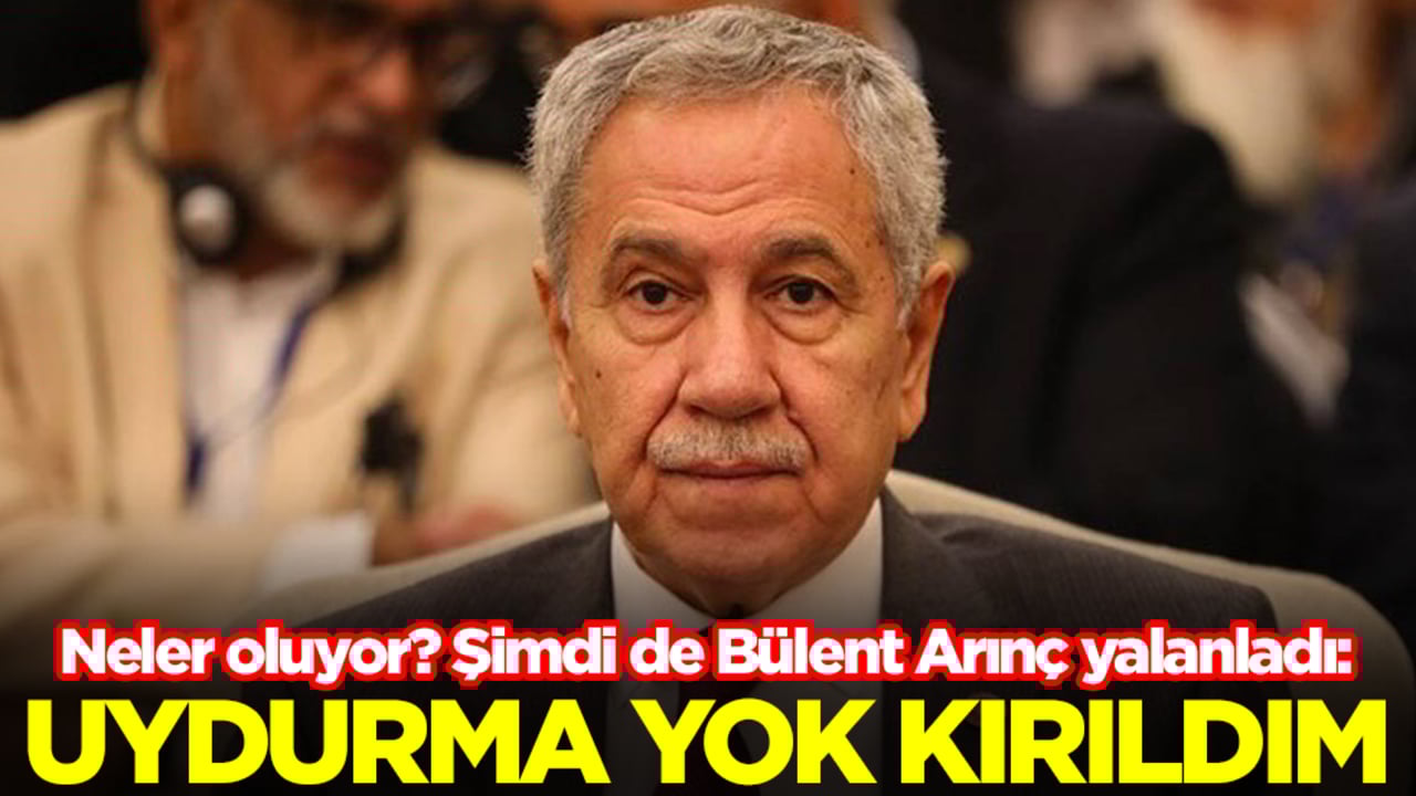 Neler oluyor? Şimdi de Bülent Arınç yalanladı: Uydurma yok ama kırıldım