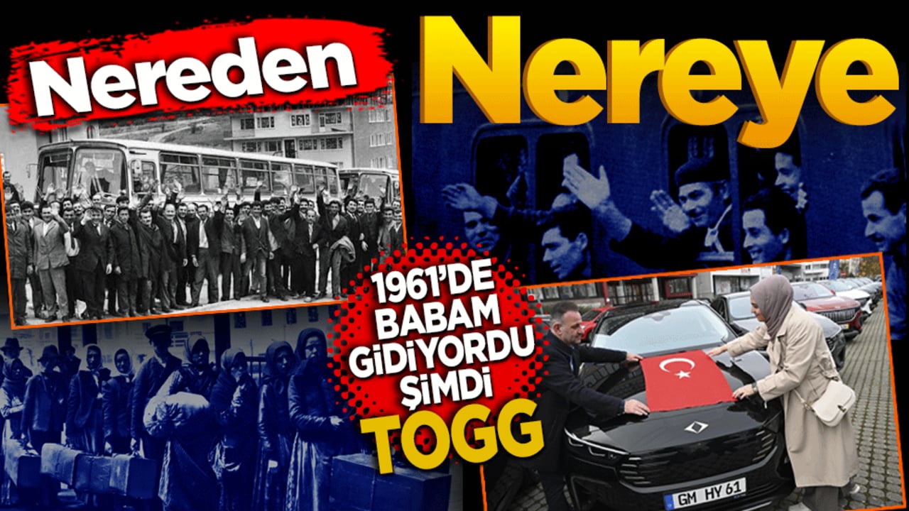Nereden nereye! 1961’de babam gidiyordu şimdi TOGG
