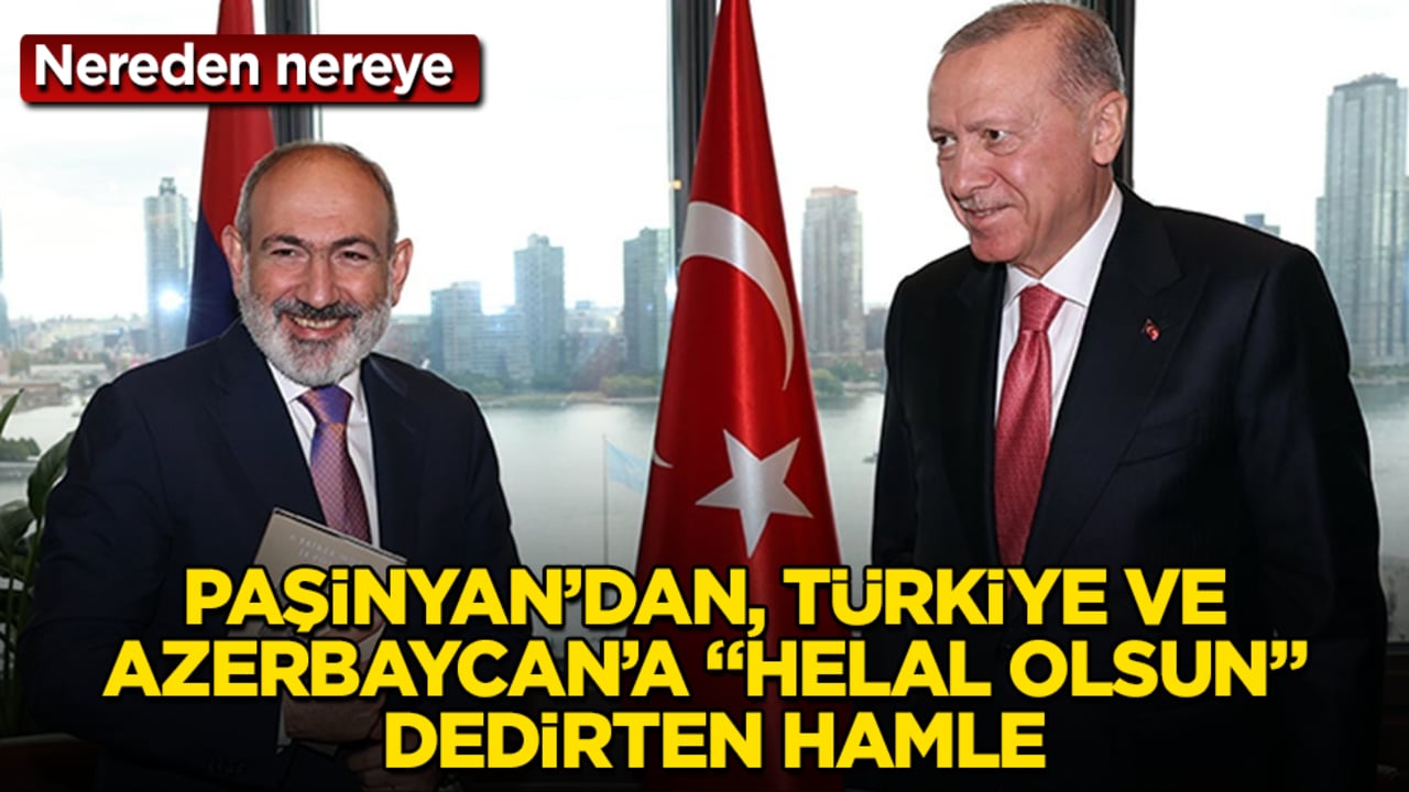 Nereden nereye! Paşinyan’dan, Türkiye ve Azerbaycan’a "Helal olsun" dedirten "Karabağ" hamlesi 