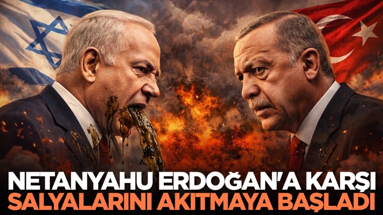 Netanyahu Erdoğan'a karşı salyalarını akıtmaya başladı!