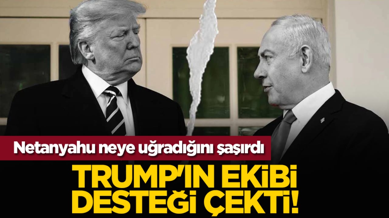 Netanyahu neye uğradığını şaşırdı: Trump'ın ekibi desteği çekti!