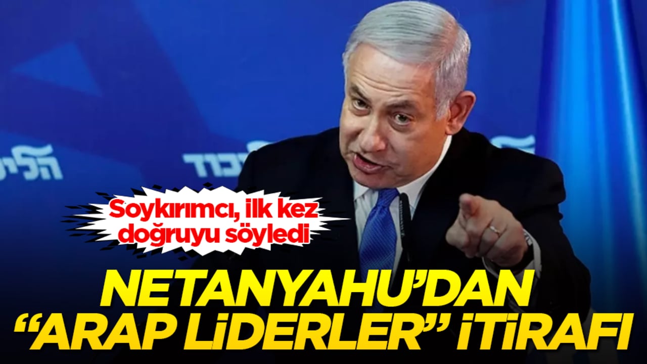 Netanyahu’dan "Arap liderler" itirafı! Soykırımcı, ilk kez doğruyu söyledi 