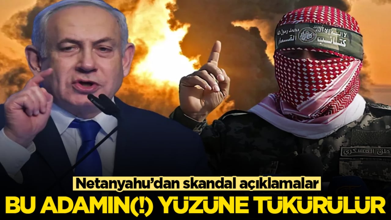 Netanyahu’dan skandal açıklamalar! Bu adamın(!) yüzüne tükürülür