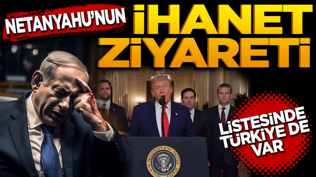 Netanyahu’nun ihanet ziyareti! Listesinde Türkiye’de var