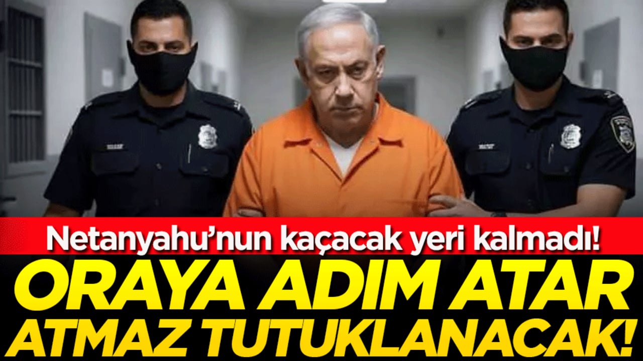 Netanyahu'nun kaçacak yeri kalmadı: Oraya adım atar atmaz tutuklanacak!