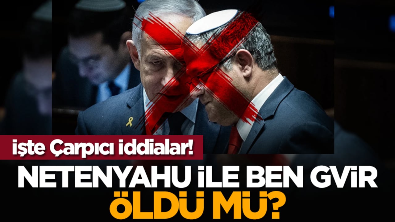 Netenyahu ile Ben Gvir öldü mü? İşte Çarpıcı İddialar!