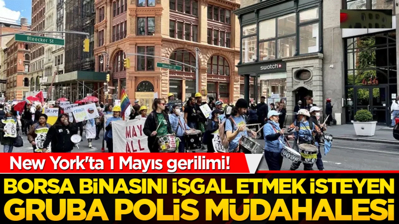 New York'ta 1 Mayıs gerilimi! Borsa binasını işgal etmek isteyen gruba polis müdahalesi!