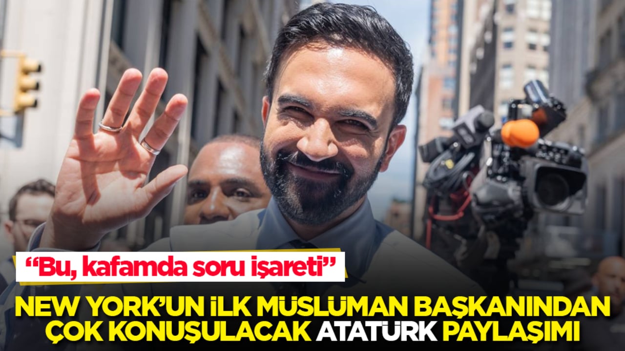 New York’un ilk Müslüman belediye başkanından, çok konuşulacak "Atatürk" paylaşımı: Bu, kafamda soru işareti