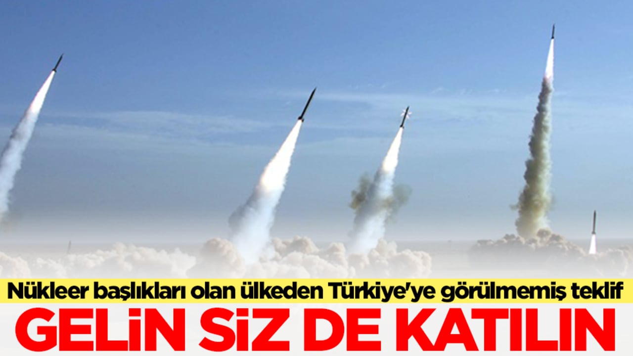 Nükleer başlıkları olan ülkeden Türkiye'ye görülmemş teklif: Gelin siz de katılın