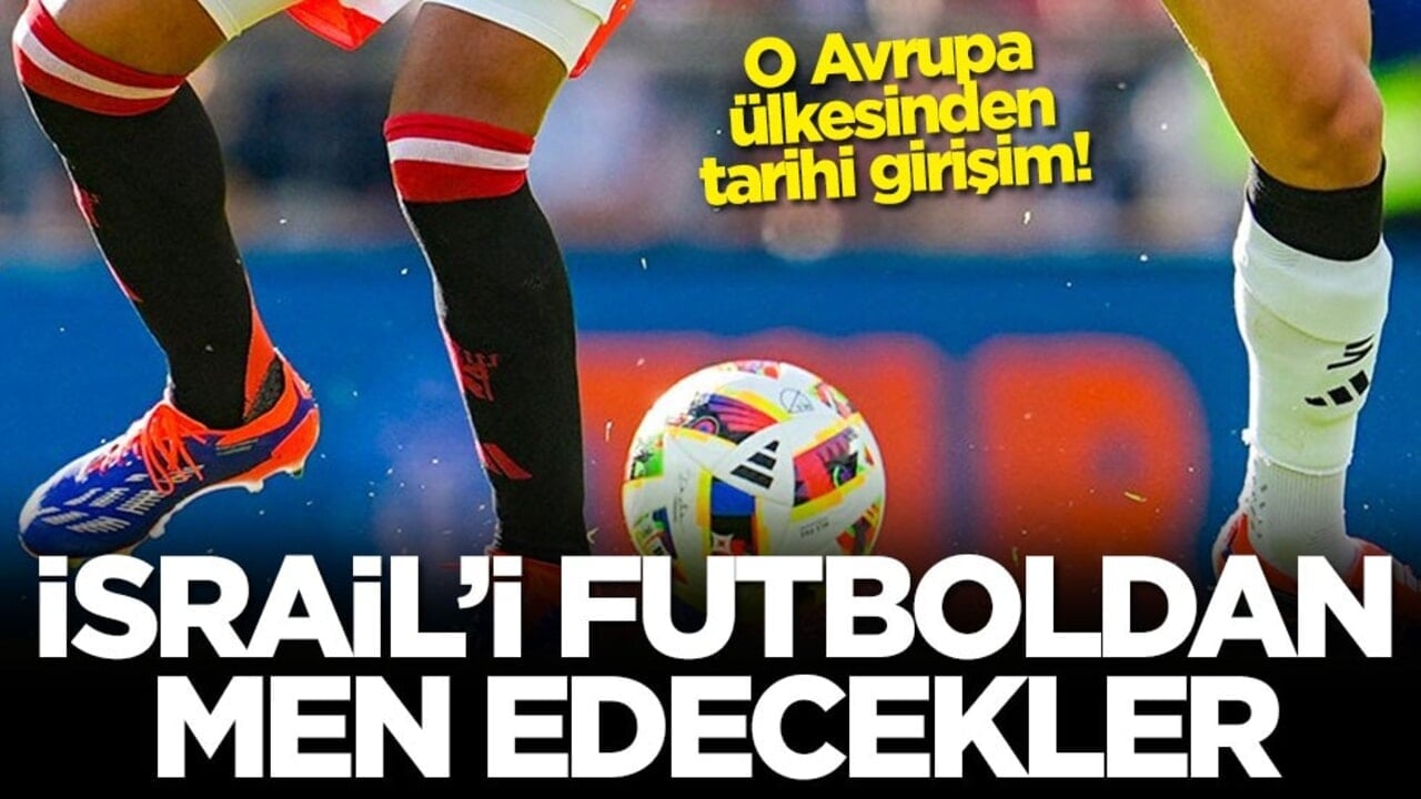 O Avrupa ülkesinden tarihi girişim! İsrail'i futboldan men edecekler