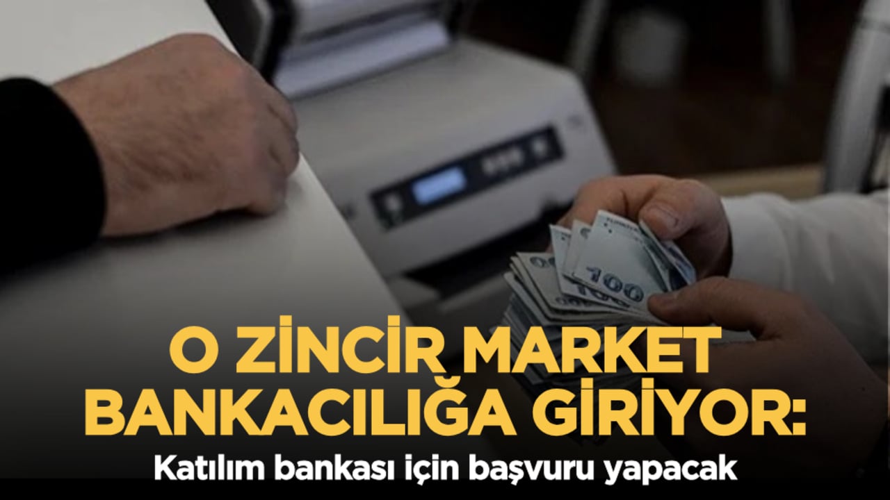 O zincir market bankacılığa giriyor: Katılım bankası için başvuru yapacak