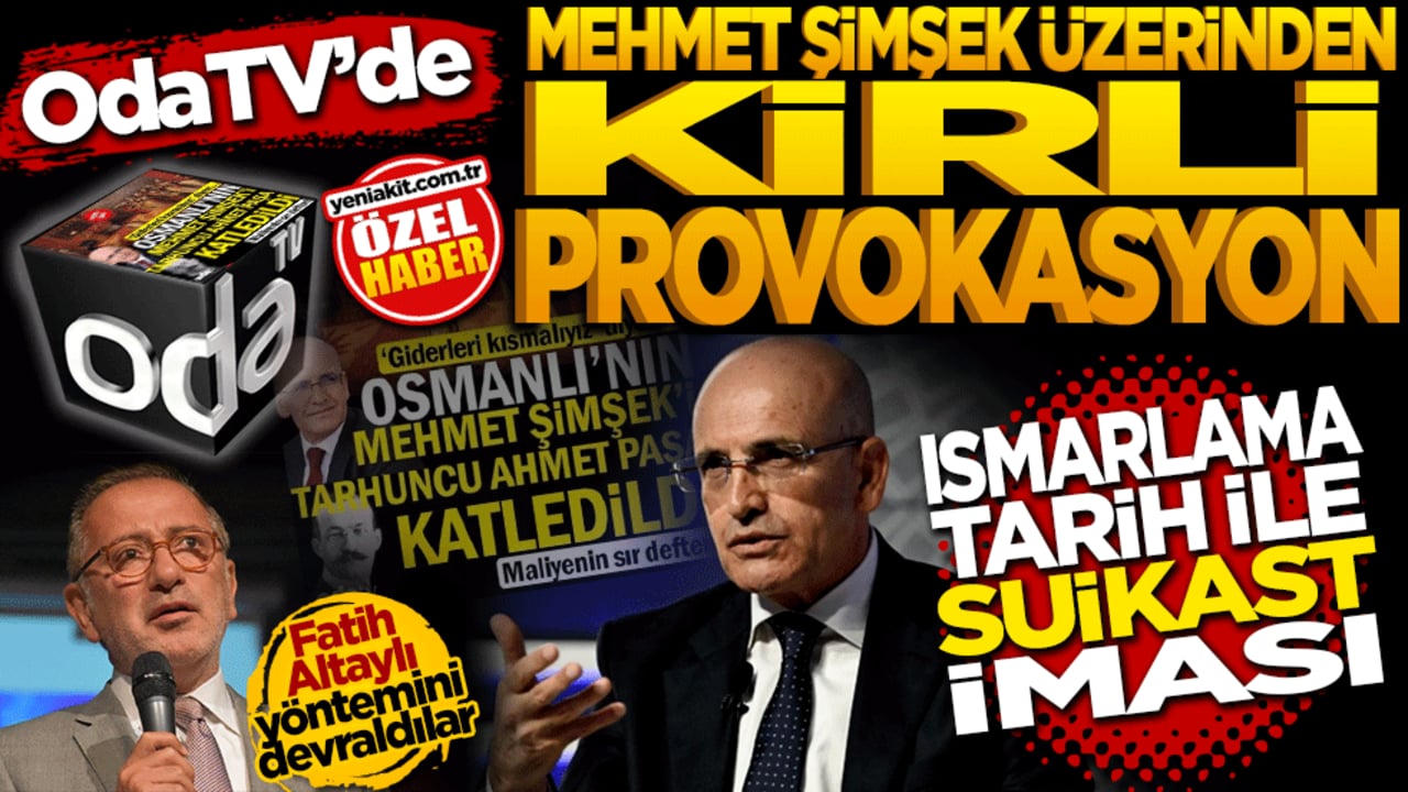 Oda TV'de Mehmet Şimşek üzerinden kirli provokasyon: Ismarlama tarihle suikast iması! Fatih Altaylı yöntemini devraldılar