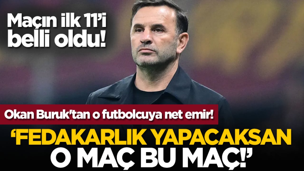 Okan Buruk'tan o futbolcuya net emir! "Fedakarlık yapacaksan, o maç bu maç!"