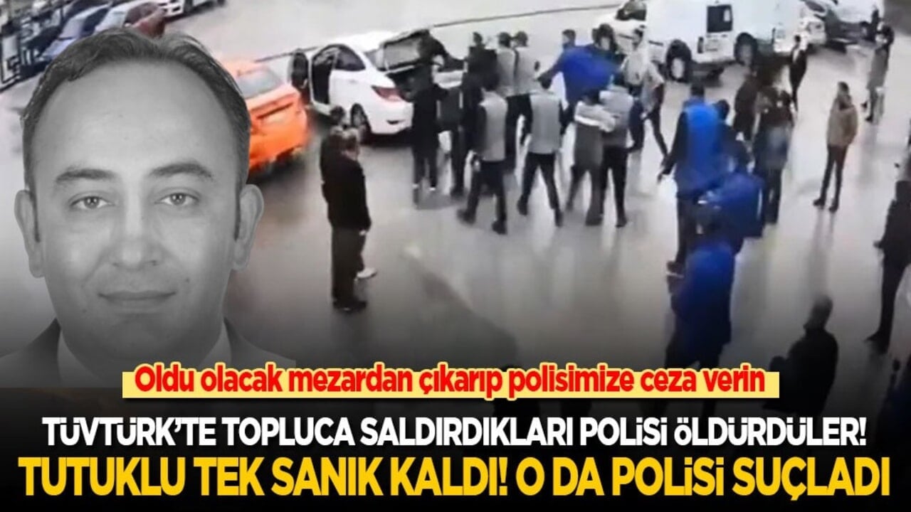 Oldu olacak mezardan çıkarıp polise ceza verin bari: TÜVTÜRK’te topluca saldırdıkları polisi öldürdüler! Tutuklu tek sanık kaldı o da polisi suçladı