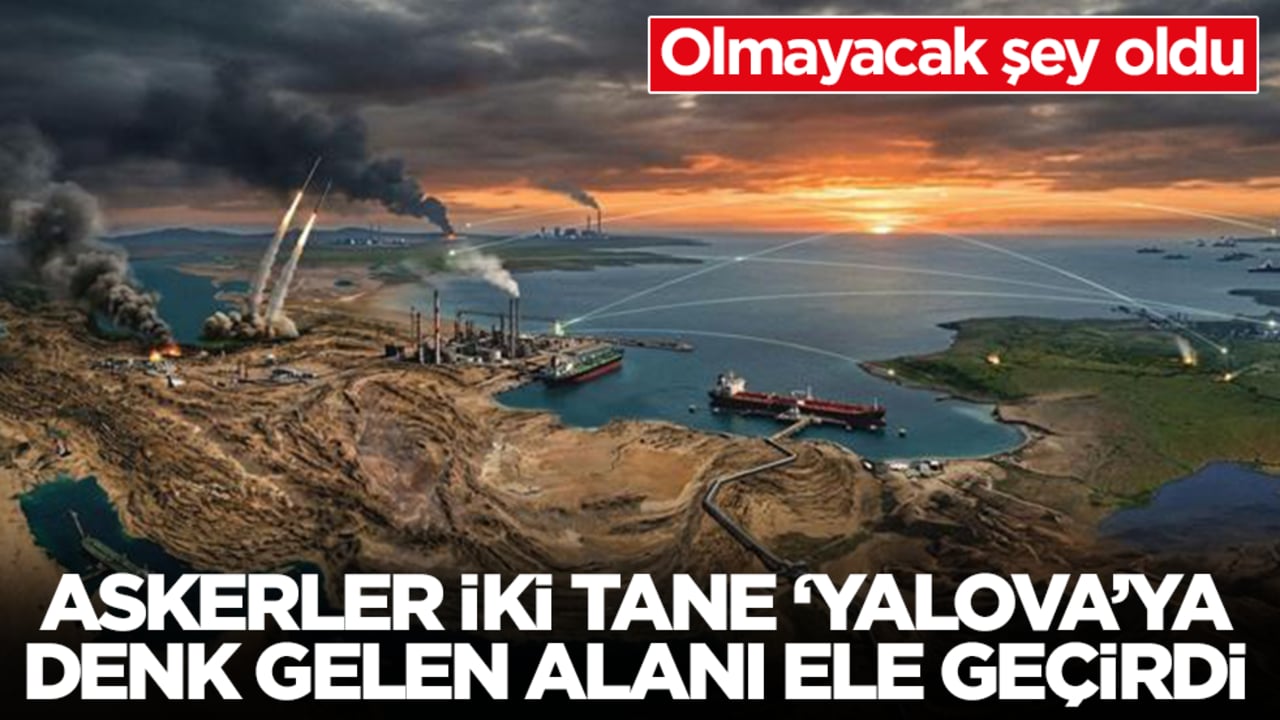 Olmayacak şey oldu: Askerler İki tane 'Yalova'ya denk gelen alanı ele geçirdi