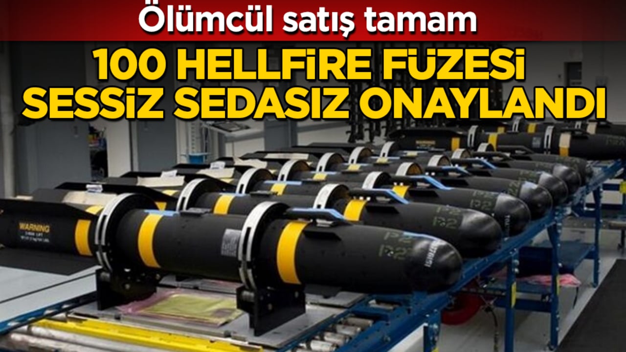 Ölümcül satış tamam! 100 Hellfire füzesi sessiz sedasız onaylandı