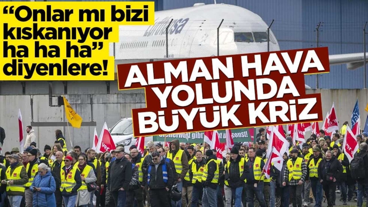 "Onlar mı bizi kıskanıyor ha ha ha" diyenlere! Alman hava yolunda büyük kriz