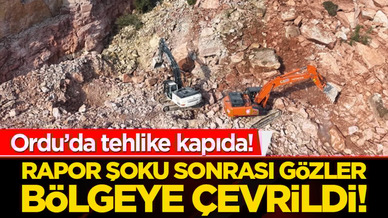 Ordu’da tehlike kapıda! Rapor şoku sonrası gözler bölgeye çevrildi!
