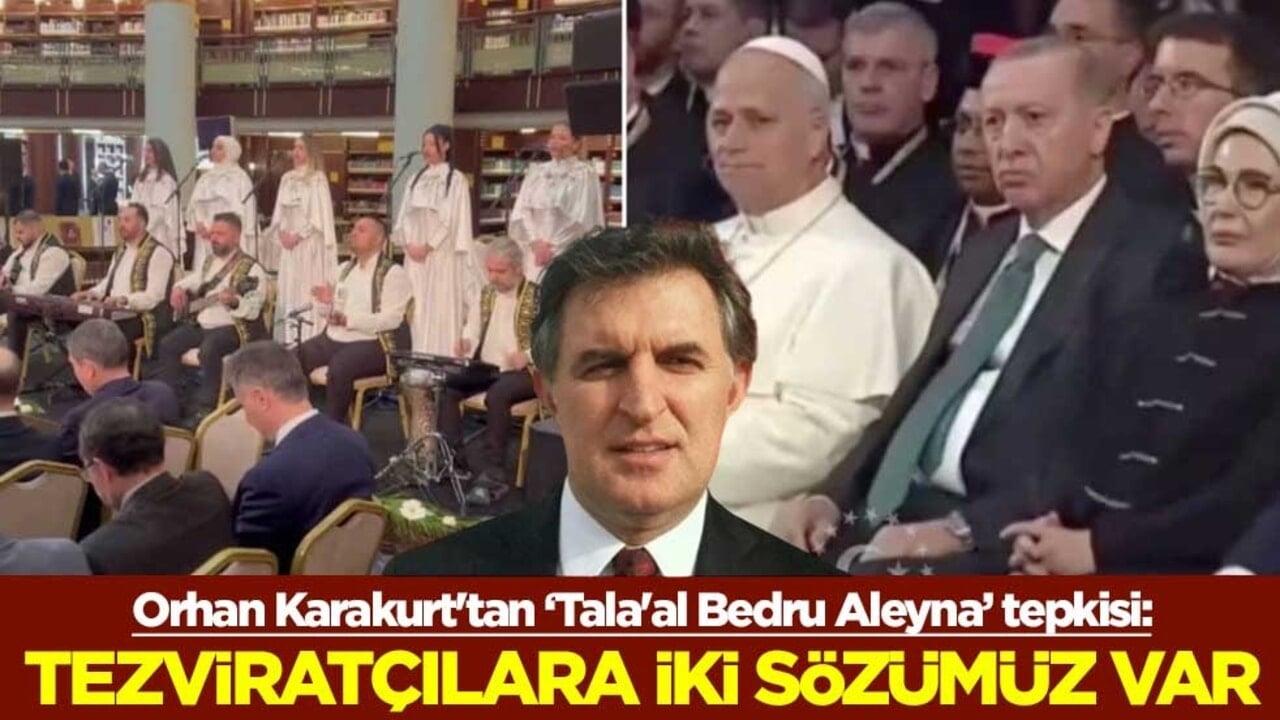 Orhan Karakurt'tan "Tala'al Bedru Aleyna" tepkisi: Tezviratçılara iki sözümüz var