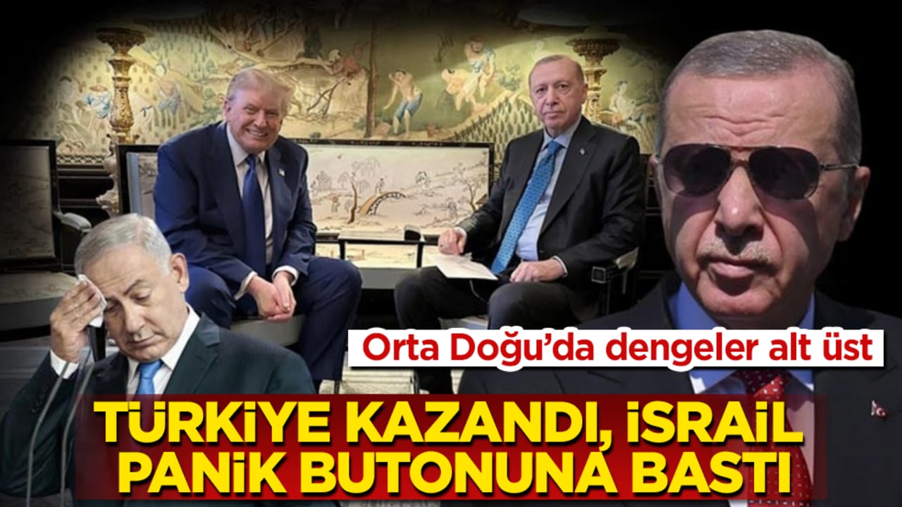 Orta Doğu’da dengeler alt üst: Türkiye kazandı, İsrail panik butonuna bastı