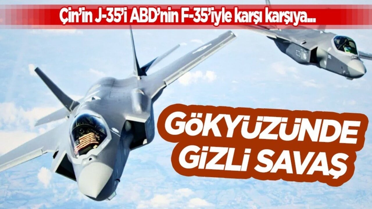  Orta Doğu’da gizli savaş çıktı: Çin’in J-35’e karşı ABD ’nin F-35 var! İlgili merak edilen ilginç cevap