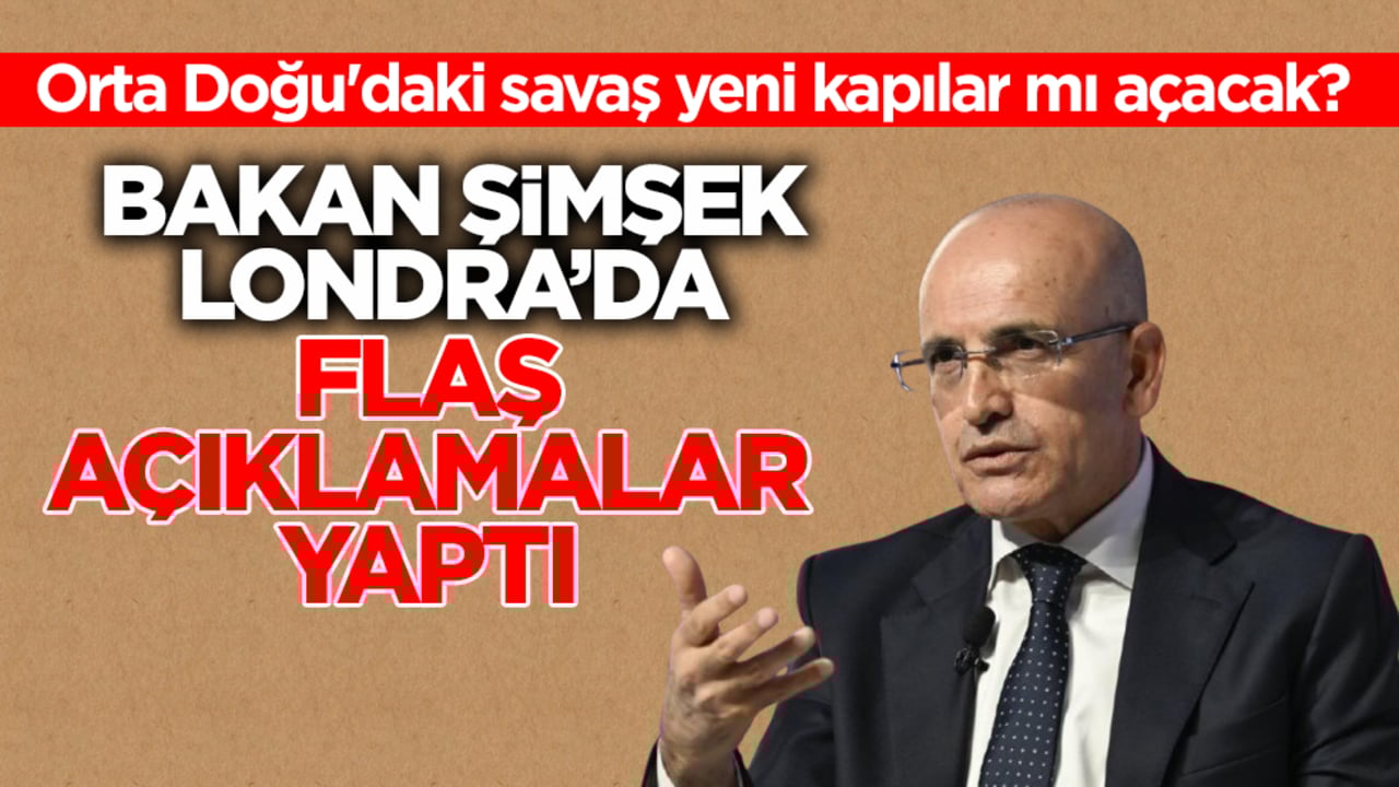 Orta Doğu'daki savaş yeni kapılar mı açacak? Bakan Şimşek Londra’da flaş açıklamalar yaptı