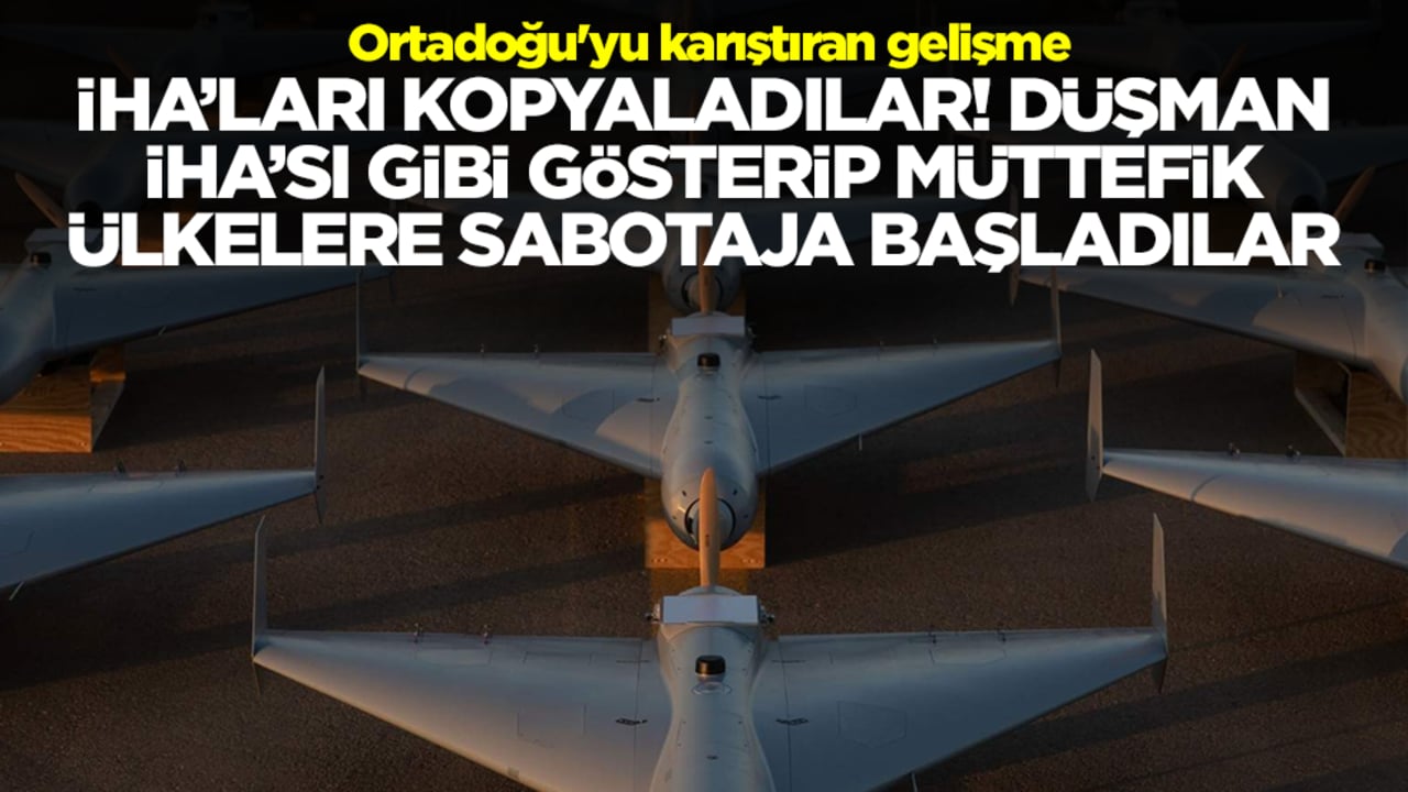 Ortadoğu'yu karıştıran gelişme: İHA'ları kopyalayıp 'düşman' İHA'sı gibi gösterip müttefiklere sabotaja başladılar