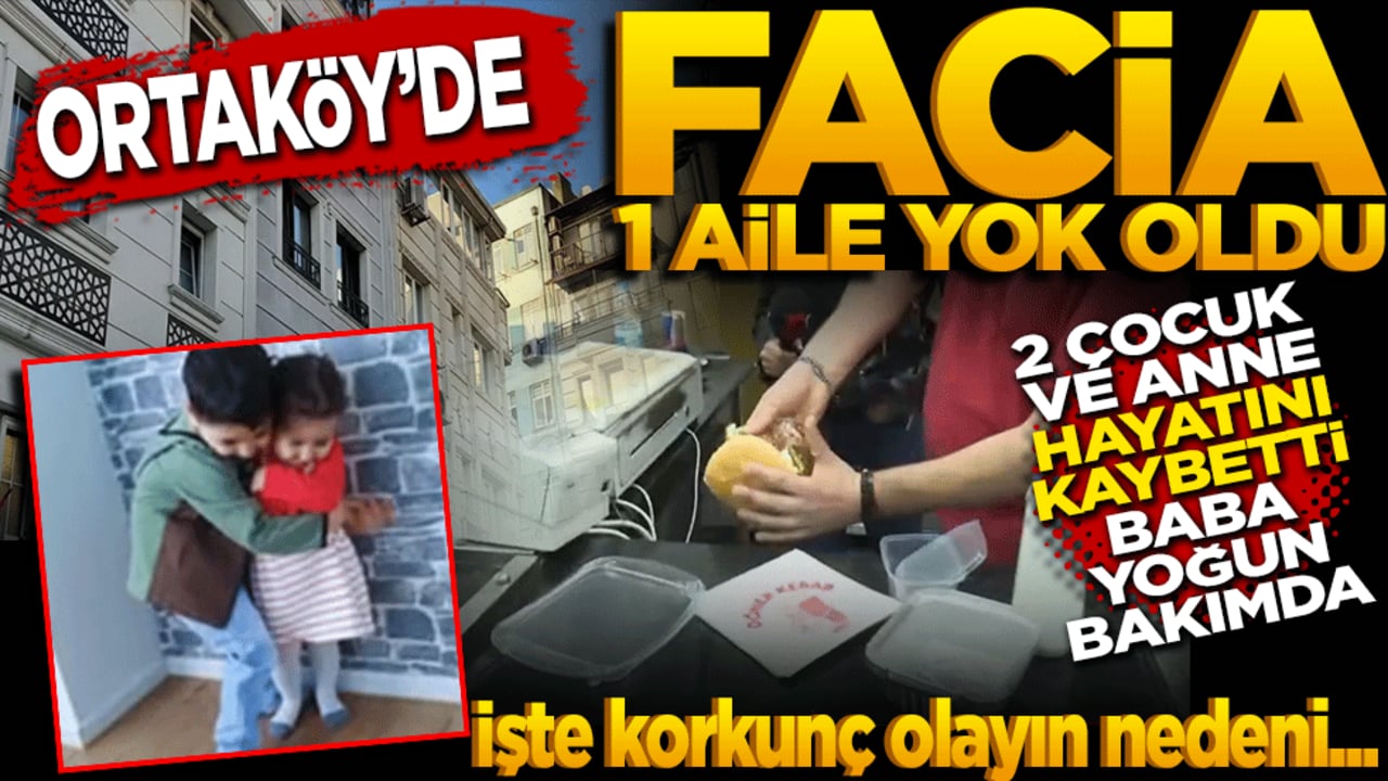 Ortaköy'de facia! Bir aile yok oldu… 2 çocuk ve anne hayatını kaybetti baba yoğun bakımda