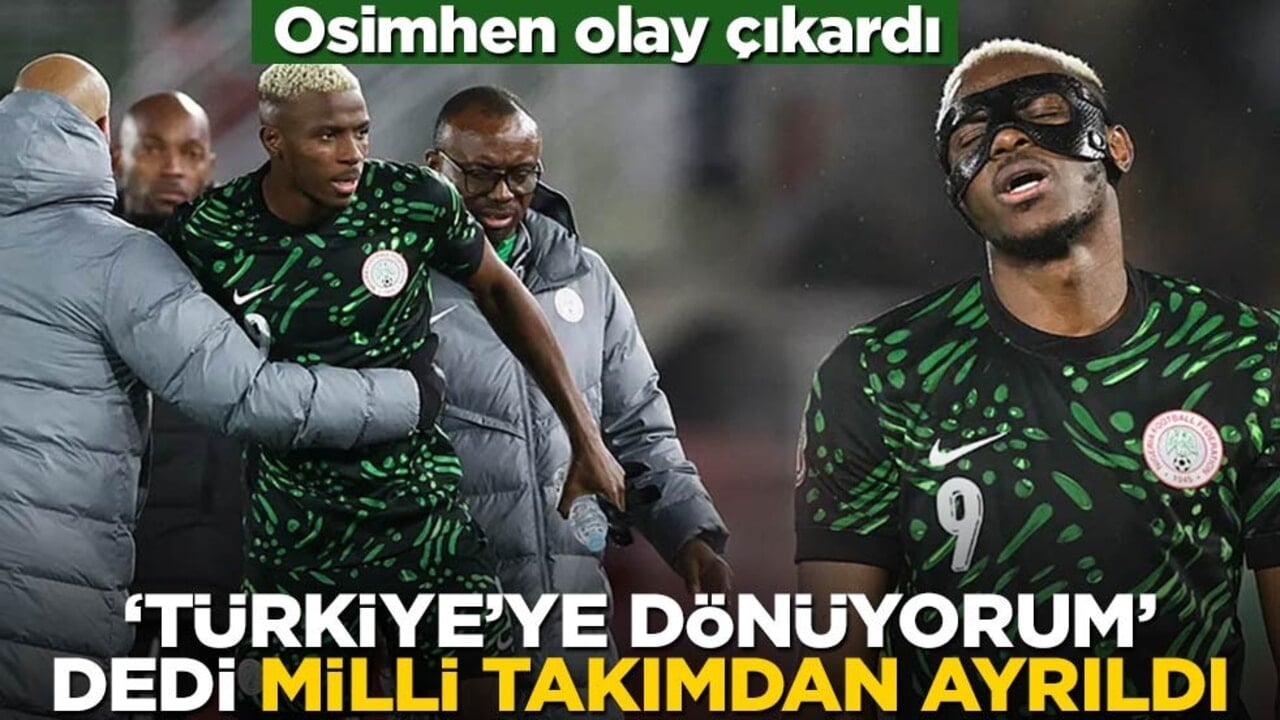 Osimhen olay çıkardı! ‘Ben Türkiye’ye dönüyorum’ deyip milli takımdan ayrıldı