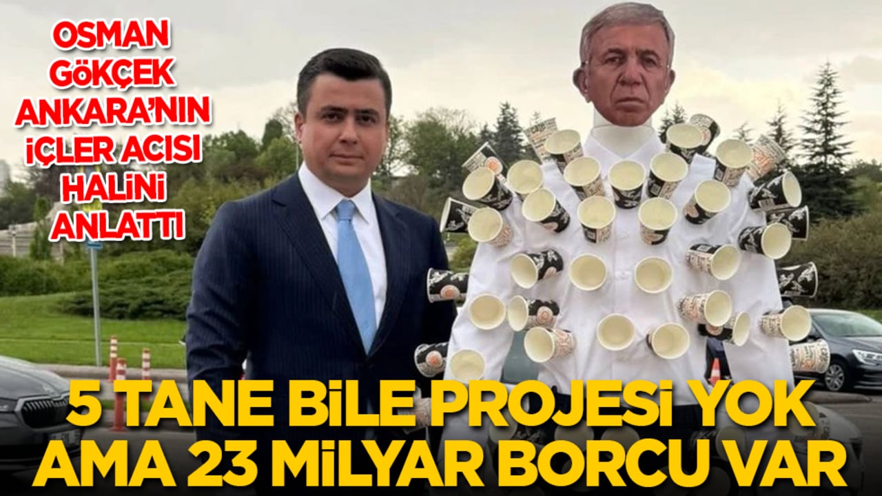 Osman Gökçek Ankara’nın içler acısı halini anlattı: 5 tane projesi 23 milyar borcu var!