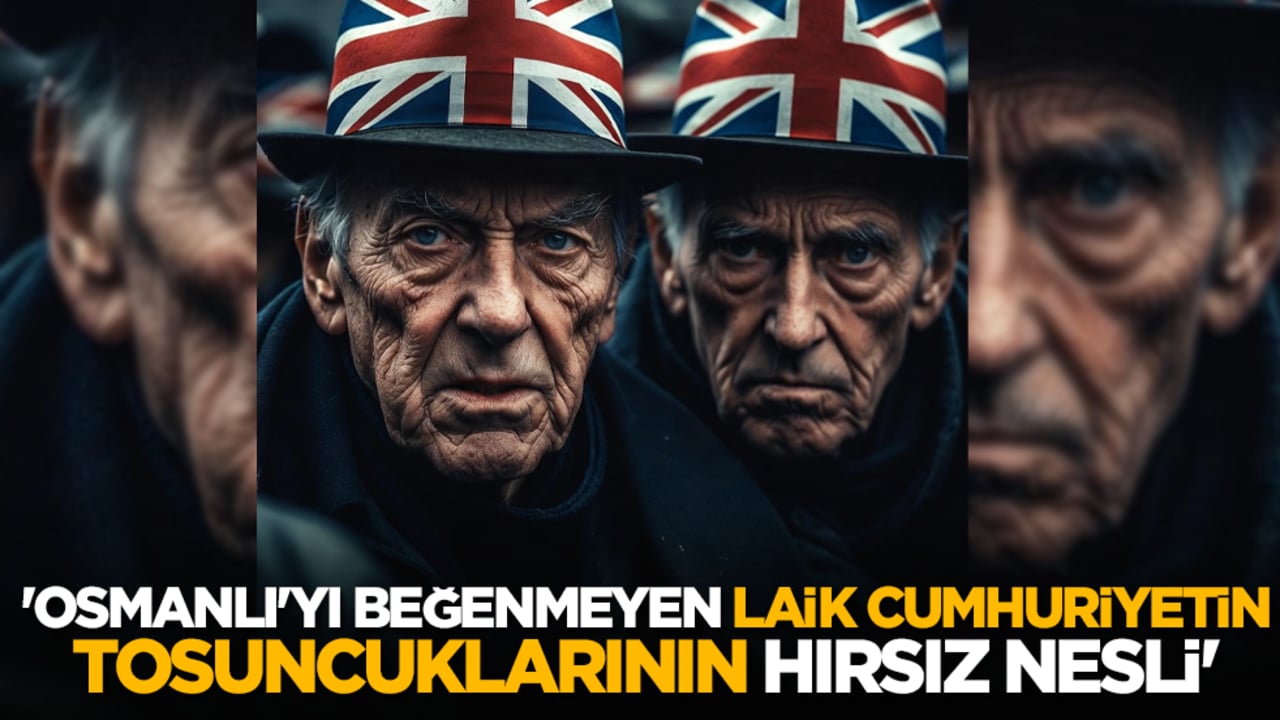 'Osmanlı'yı beğenmeyen laik cumhuriyetin tosuncuklarının hırsız nesli'