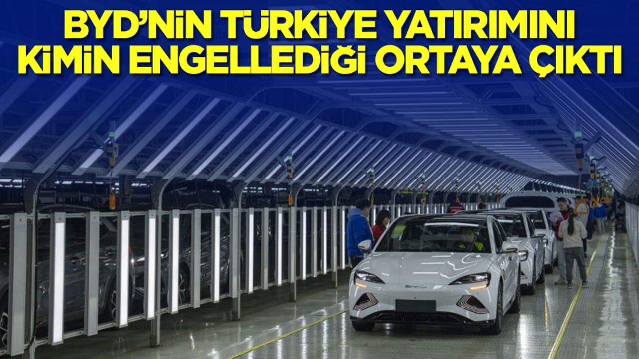 Otomobil devi BYD'nin Türkiye'ye yatırımını kimin engellediği ortaya çıktı