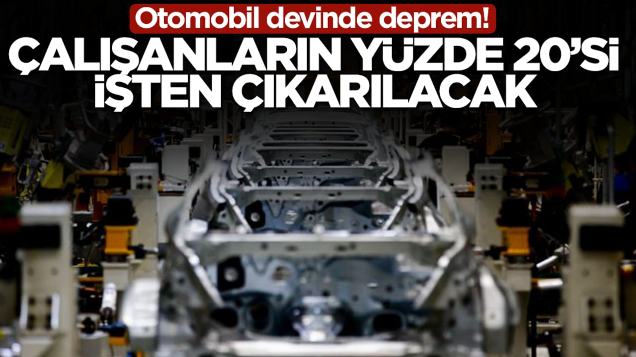 Otomobil devinde deprem! Çalışanların yüzde 20'si işten çıkarılacak