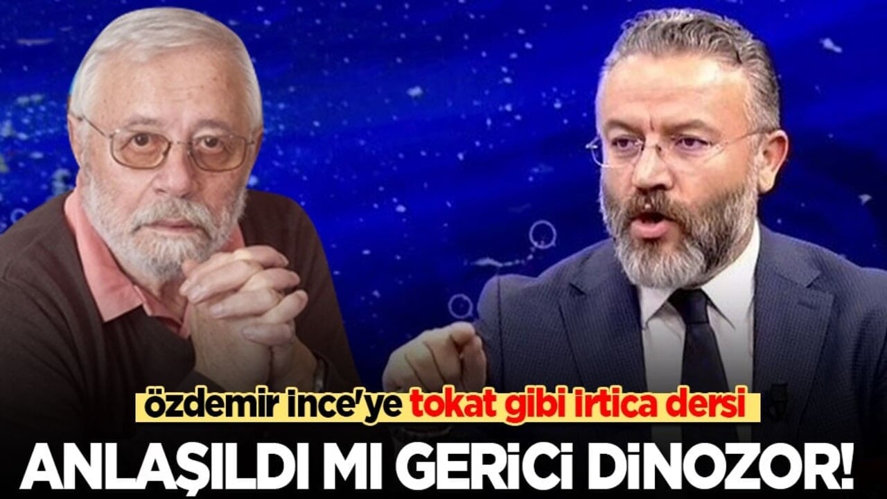 Özdemir İnce'ye tokat gibi İrtica dersi! Anlaşıldı mı gerici dinozor!