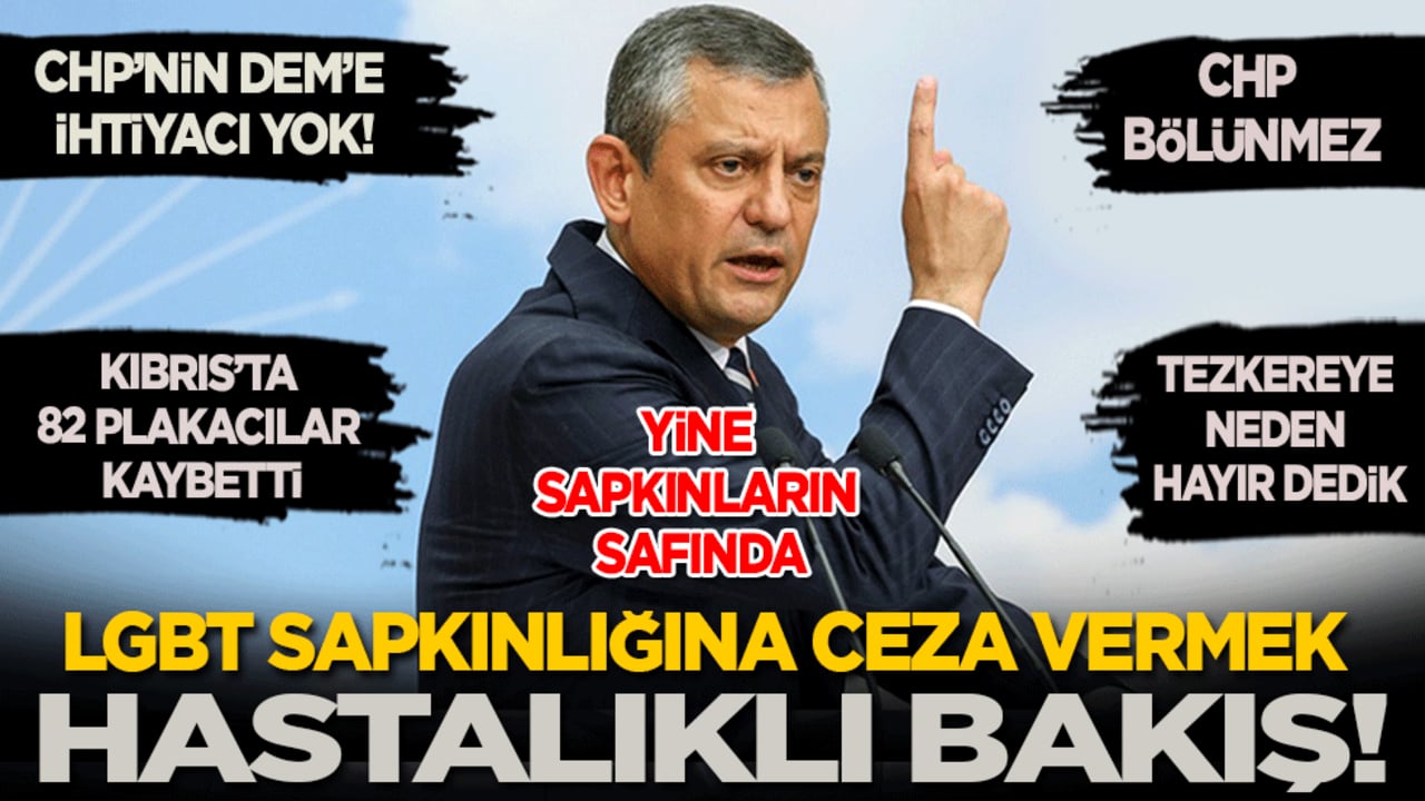 Özel yine sapkınların safında: LGBT sapkınlığına ceza, hastalıklı bakış!