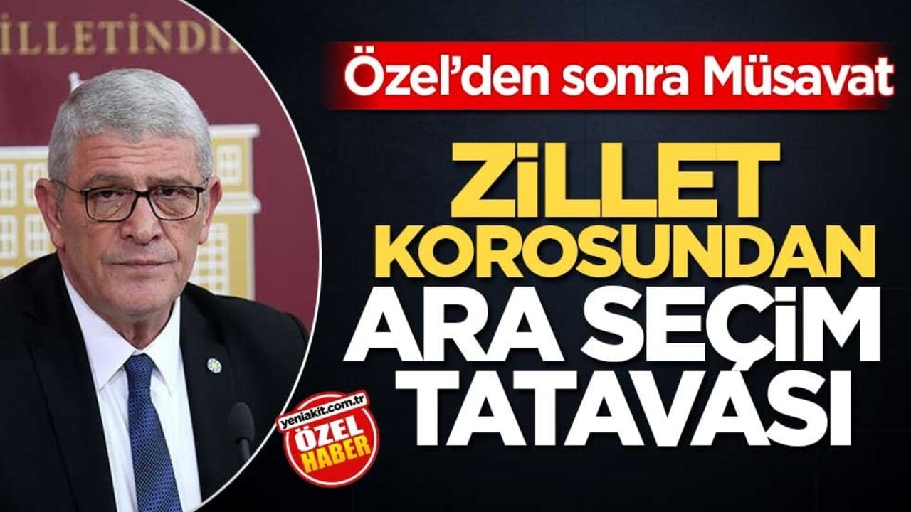 Özel’den sonra Müsavat! Zillet korosundan ara seçim tatavası