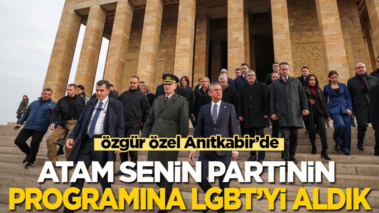 Özgür Özel Anıtkabir’de: Atam senin partinin programına LGBT’yi de aldık!